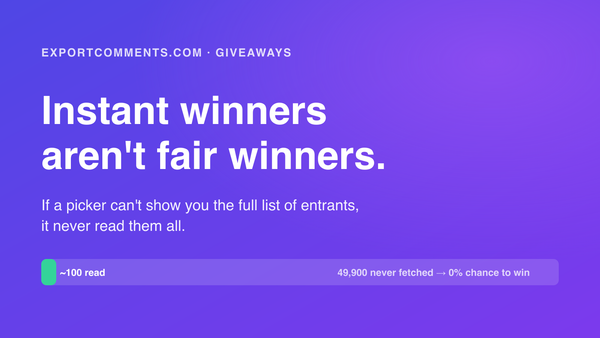 Instant giveaway winners are not fair winners — if a picker cannot show you the full list of entrants, it never read them all.