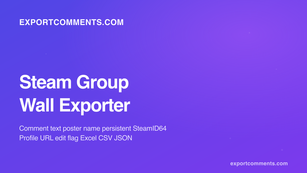 ExportComments Steam Group Wall Exporter cover with SteamID64, profile URL, and edit flag columns