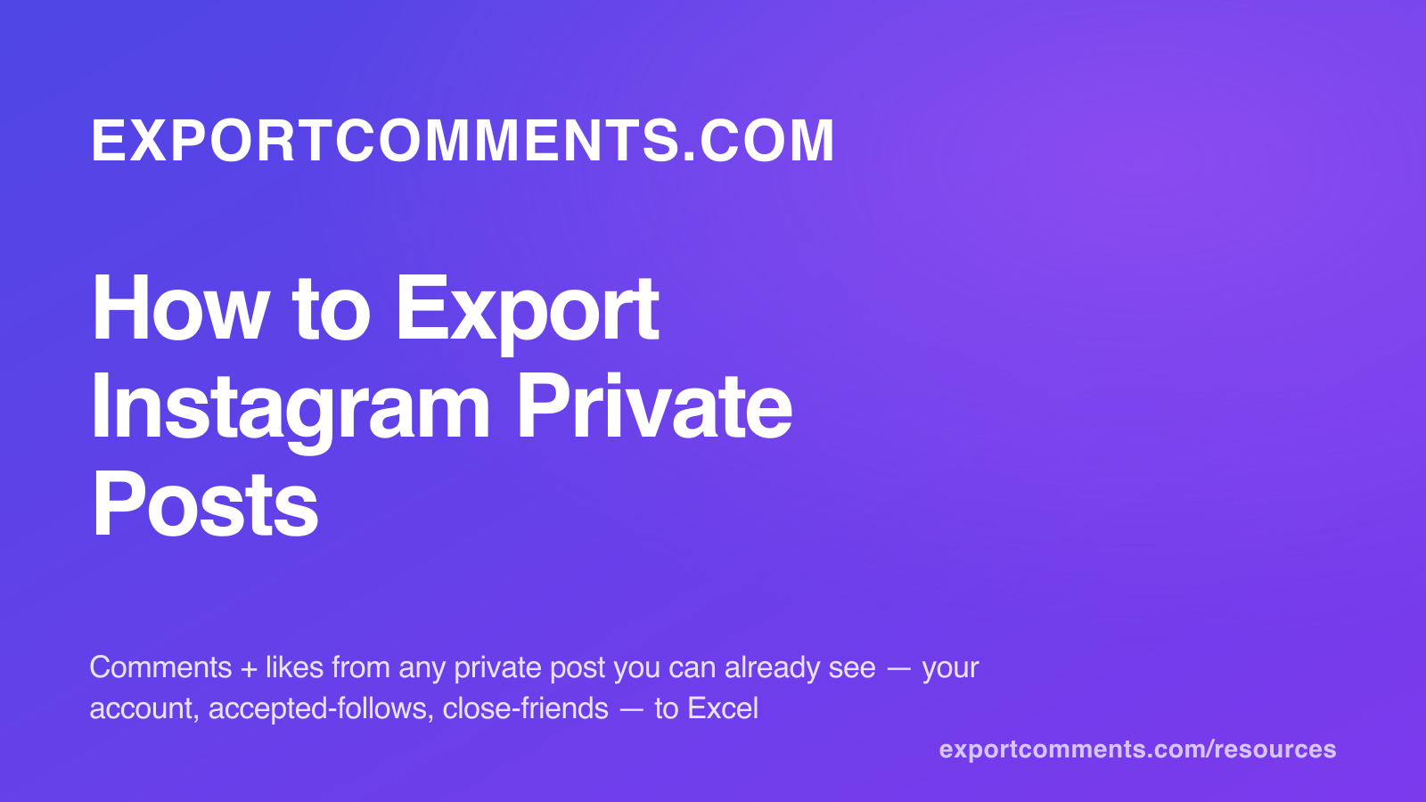 How to Export Instagram Private Posts to Excel